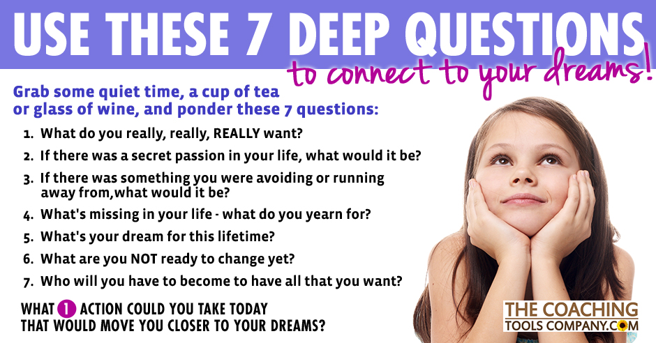 7 Coaching Questions to Connect to your Dreams!