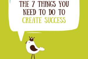 Bird Tweeting on green background 7 Things to Create Success